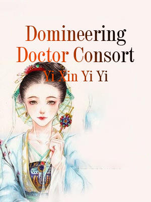Domineering Doctor Consort